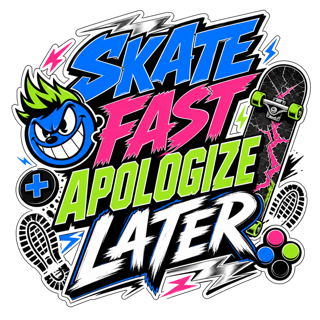 SKATE FAST APOLOGIZE LATER — art by Bazzai Studio