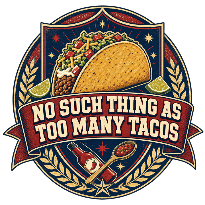 NO SUCH THING AS TOO MANY TACOS — taco t-shirt design by Bazzai Studio