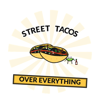 STREET TACOS OVER EVERYTHING — art by Bazzai Studio