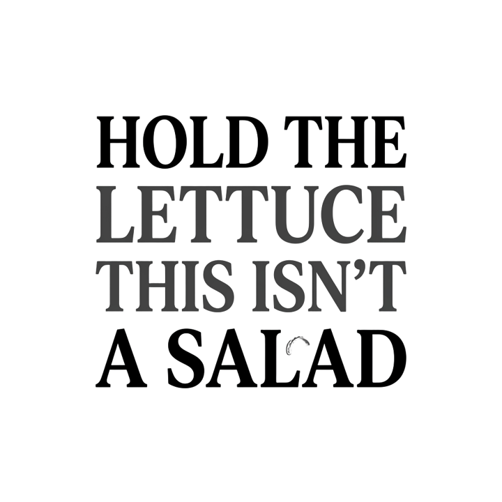 HOLD THE LETTUCE THIS ISN'T A SALAD — taco t-shirt design by Bazzai Studio
