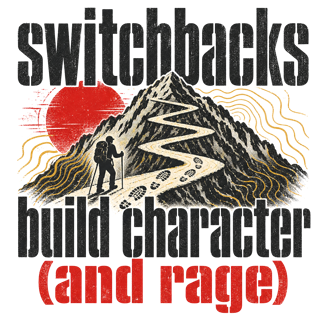 switchbacks build character (and rage) — art by Bazzai Studio